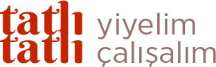 tatlı yiyelim tatlı çalışalım